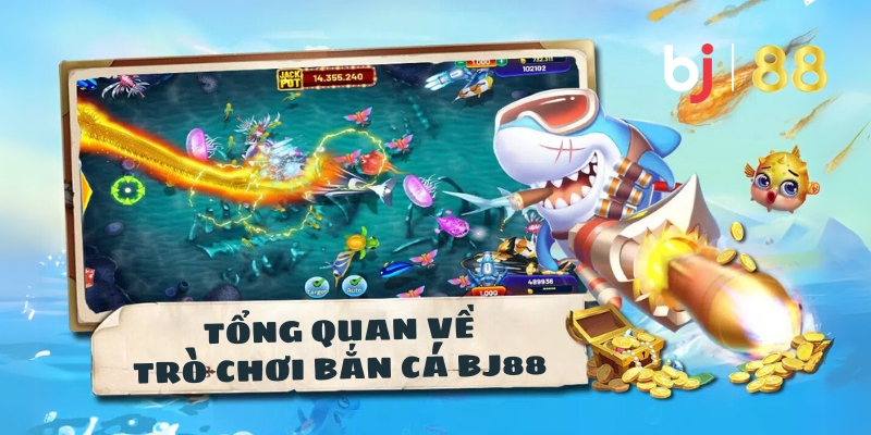 Bắn Cá BJ88 – Hành Trình Chinh Phục Đại Dương Đầy Phần Thưởng 2 Tổng quan về trò chơi bắn cá BJ88