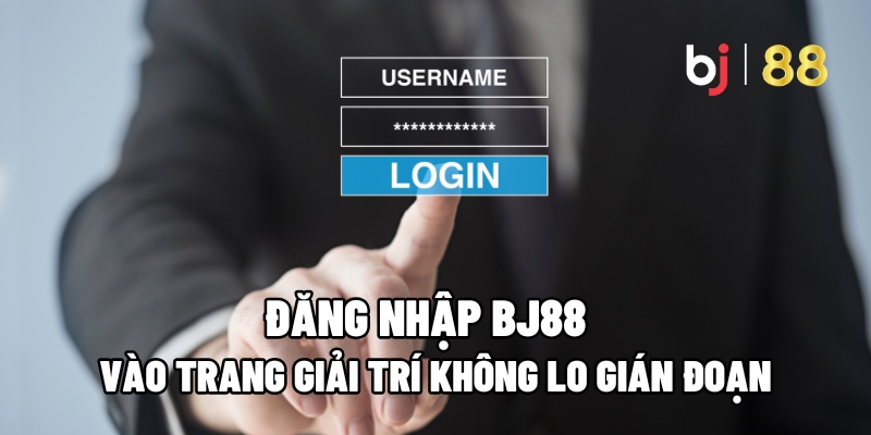 Đăng Nhập BJ88